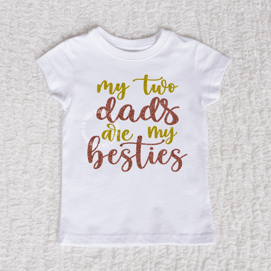 My Two Dads Are My Besties Short Sleeve White Tee