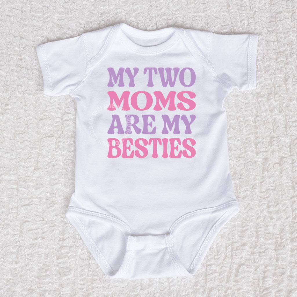 My Two Moms Are My Besties Short Sleeve White Bodysuit
