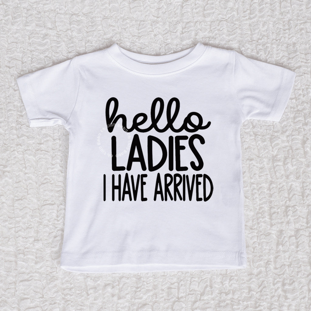 Hello Ladies I Have Arrived Short Sleeve White Shirt