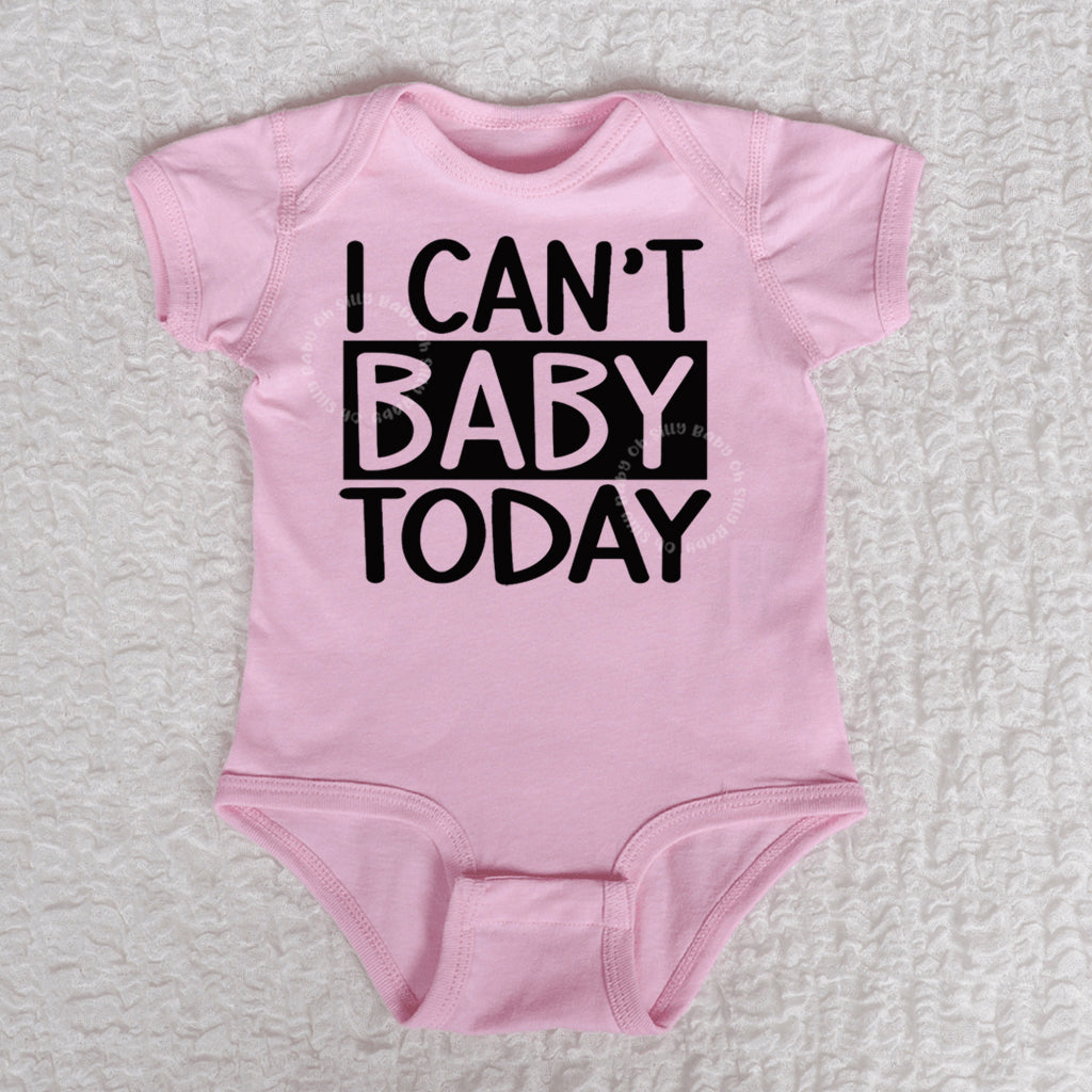 I Can't Baby Today Short Sleeve Pink Bodysuit