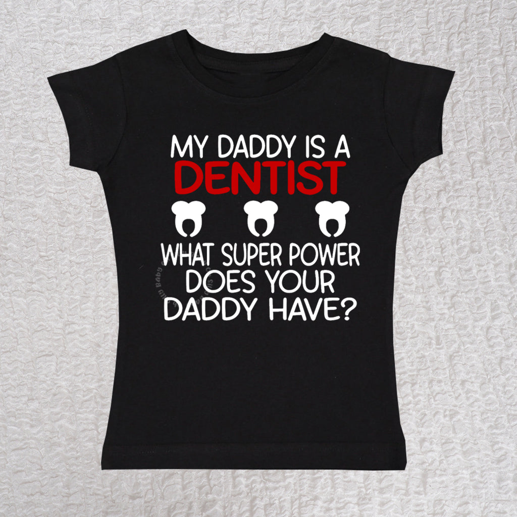 My Daddy Is A Dentist Short Sleeve Girl Black Shirt
