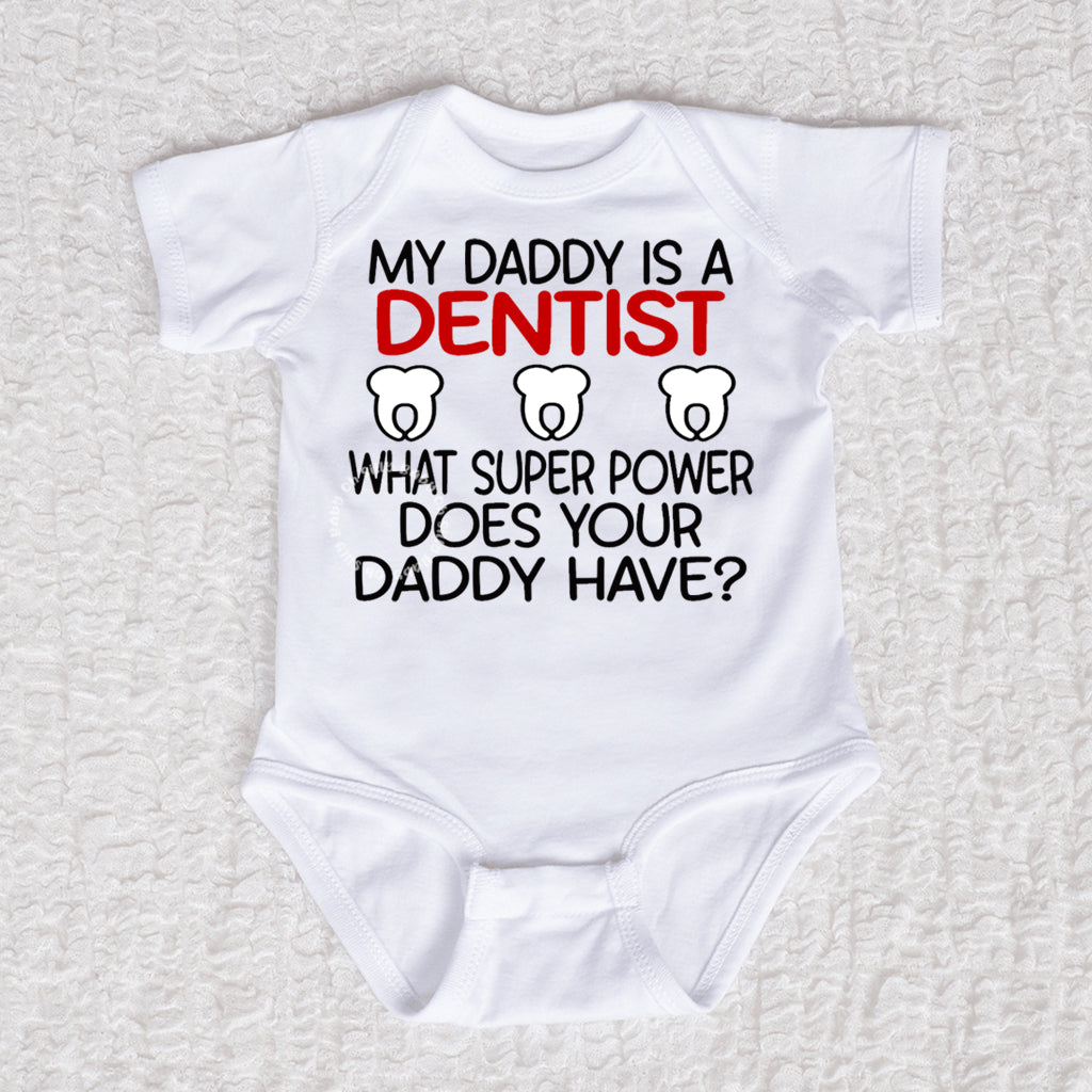 My Daddy Is A Dentist Short Sleeve White Bodysuit