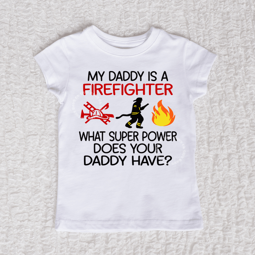 My Daddy Is A Firefighter Short Sleeve Girl White Shirt