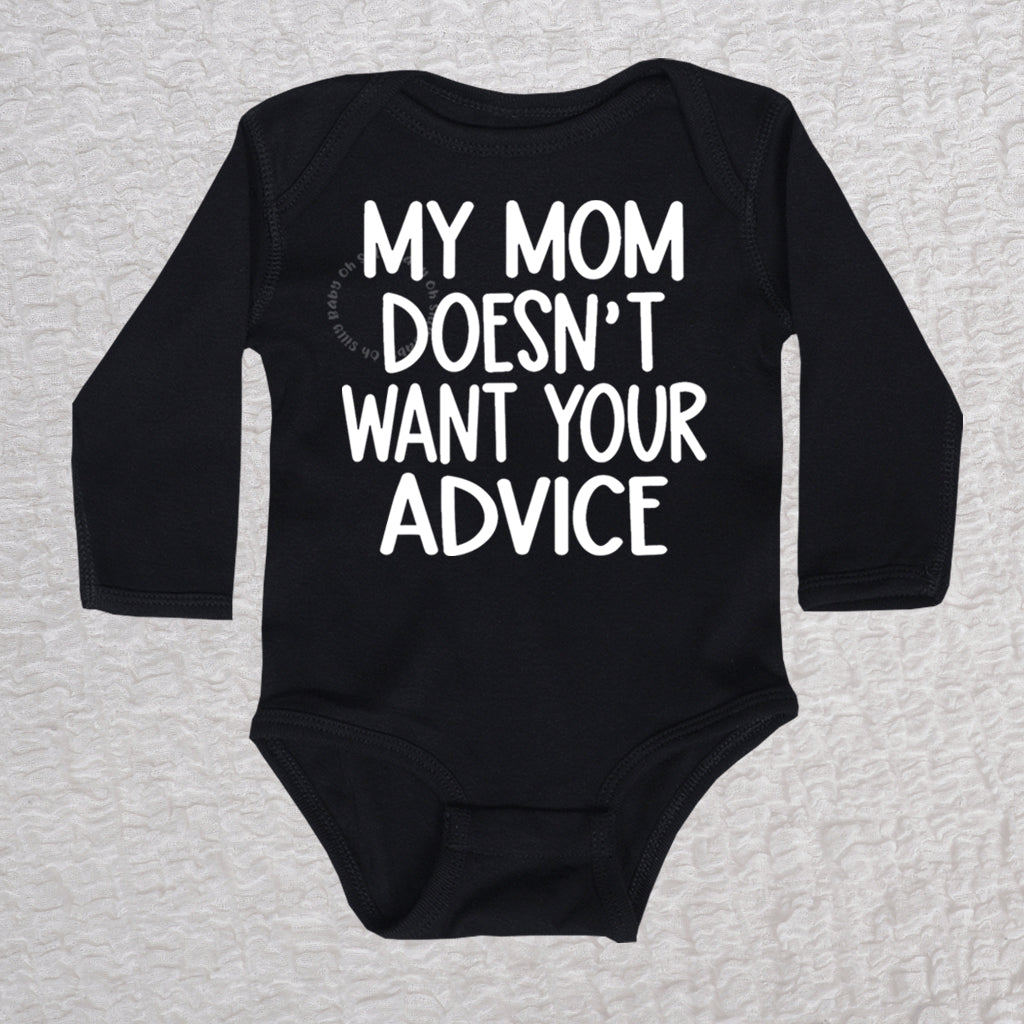 My Mom Doesn't Want Your Advice Long Sleeve Black Bodysuit