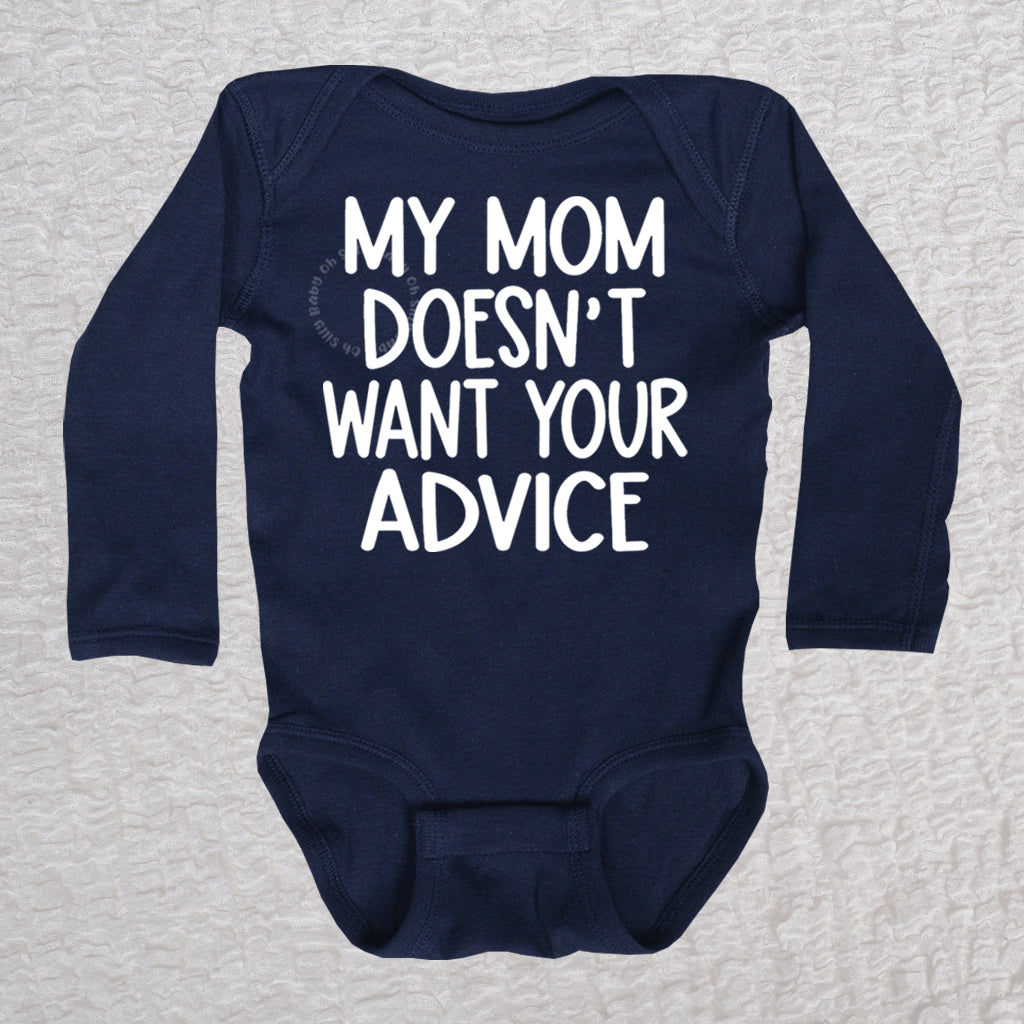 My Mom Doesn't Want Your Advice Long Sleeve Navy Bodysuit