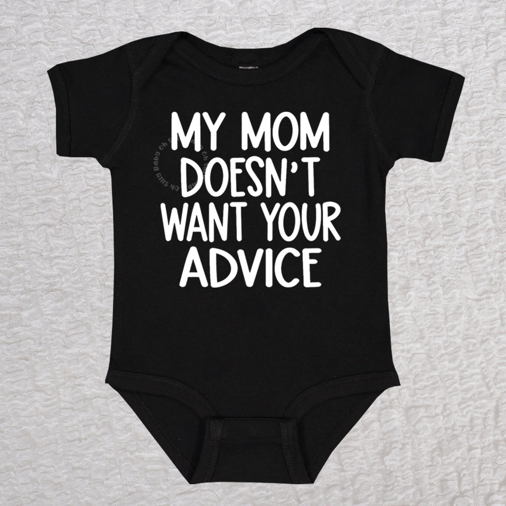 My Mom Doesn't Want Your Advice Short Sleeve Black Bodysuit