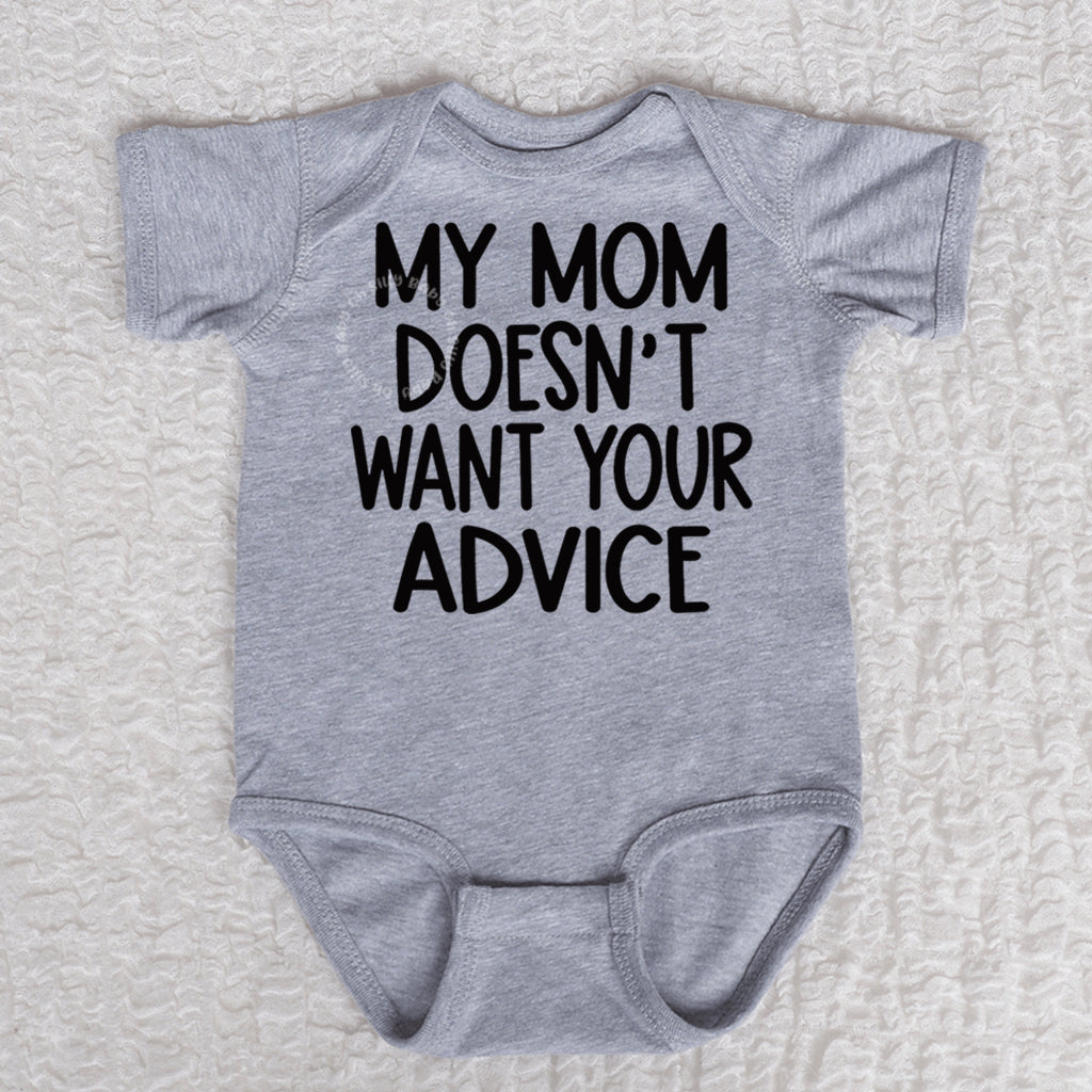 My Mom Doesn't Want Your Advice Short Sleeve Heather Bodysuit
