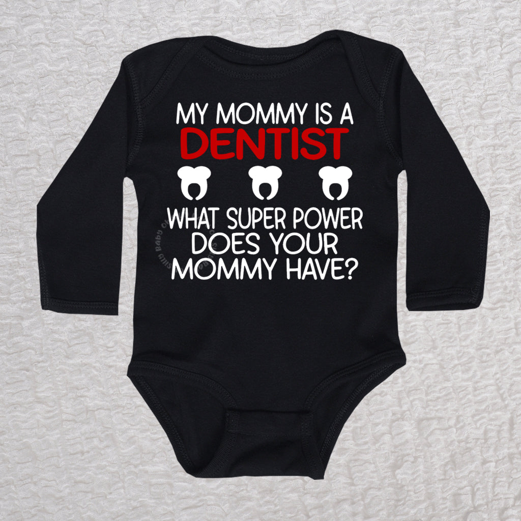 My Mommy Is A Denist Long Sleeve Black Bodysuit