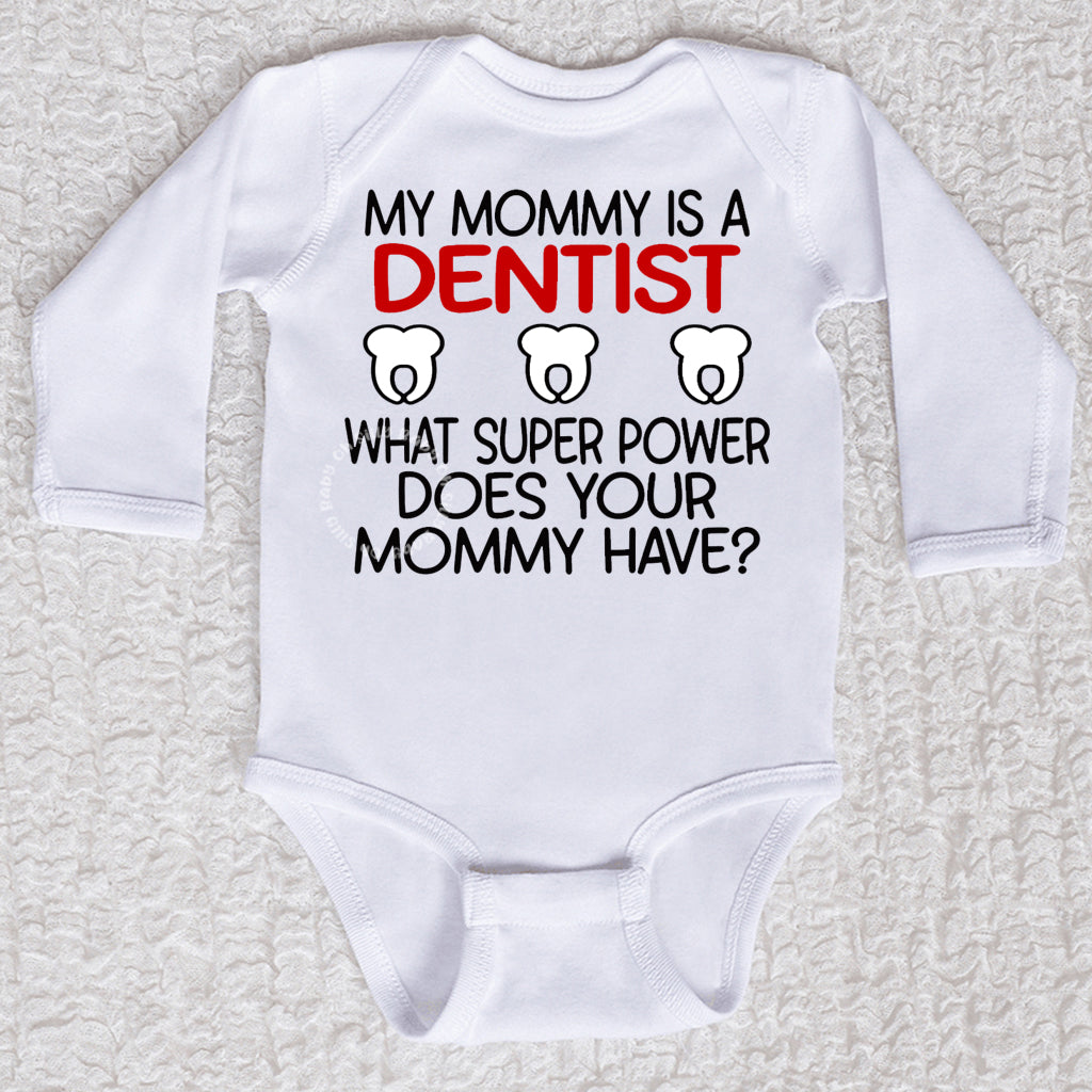 My Mommy Is A Denist Long Sleeve White Bodysuit