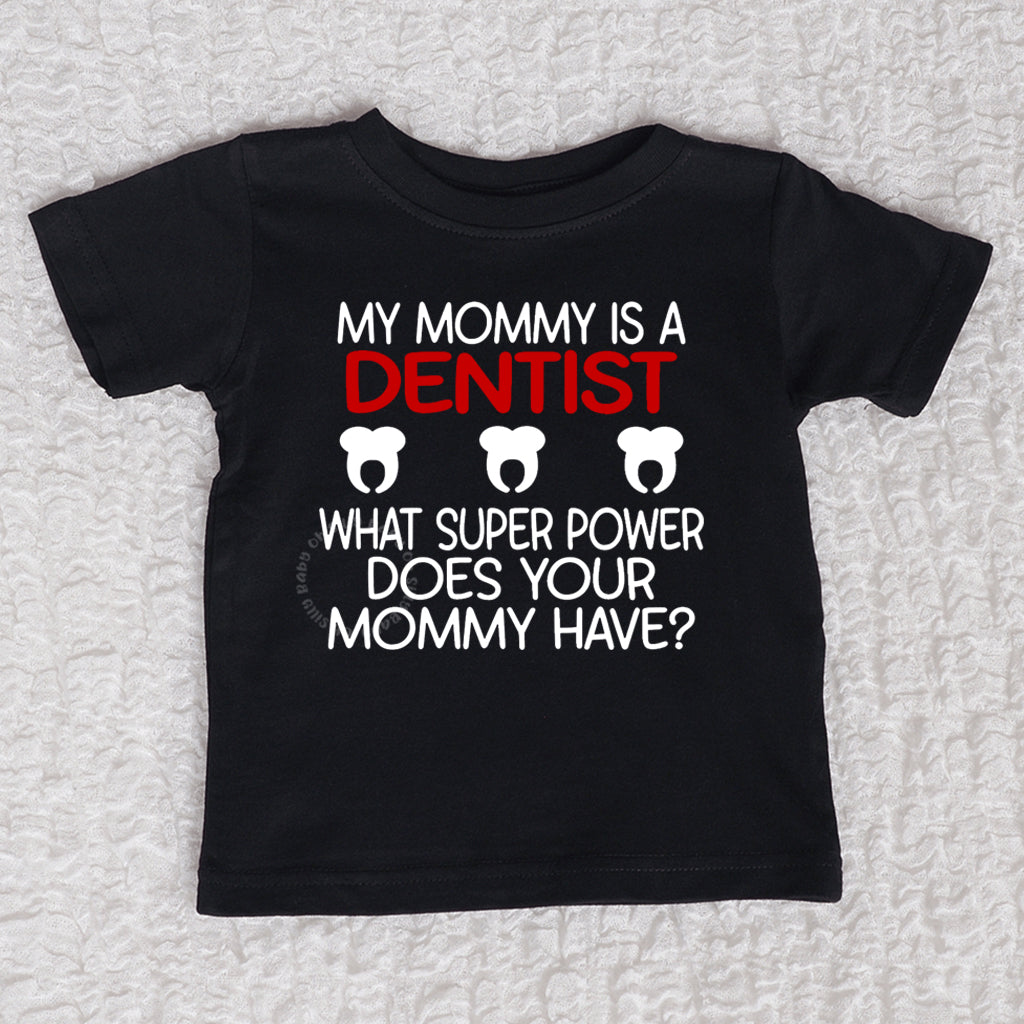 My Mommy Is A Denist Short Sleeve Blak Shirt