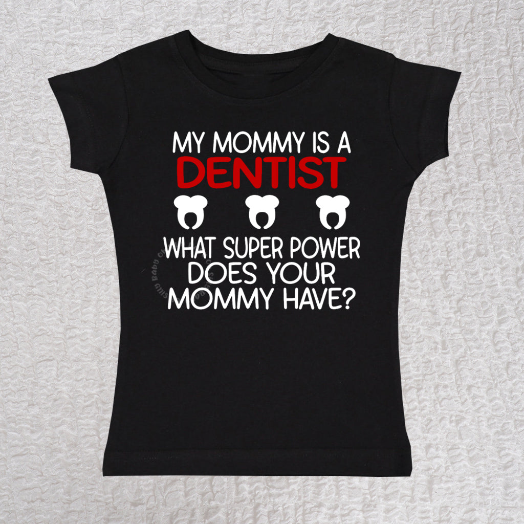 My Mommy Is A Denist Short Sleeve Black Girls Shirt