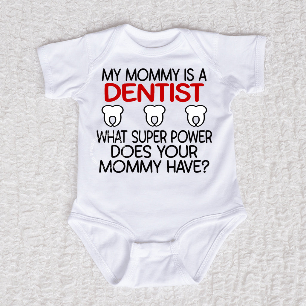 My Mommy Is A Denist Short Sleeve White Bodysuit