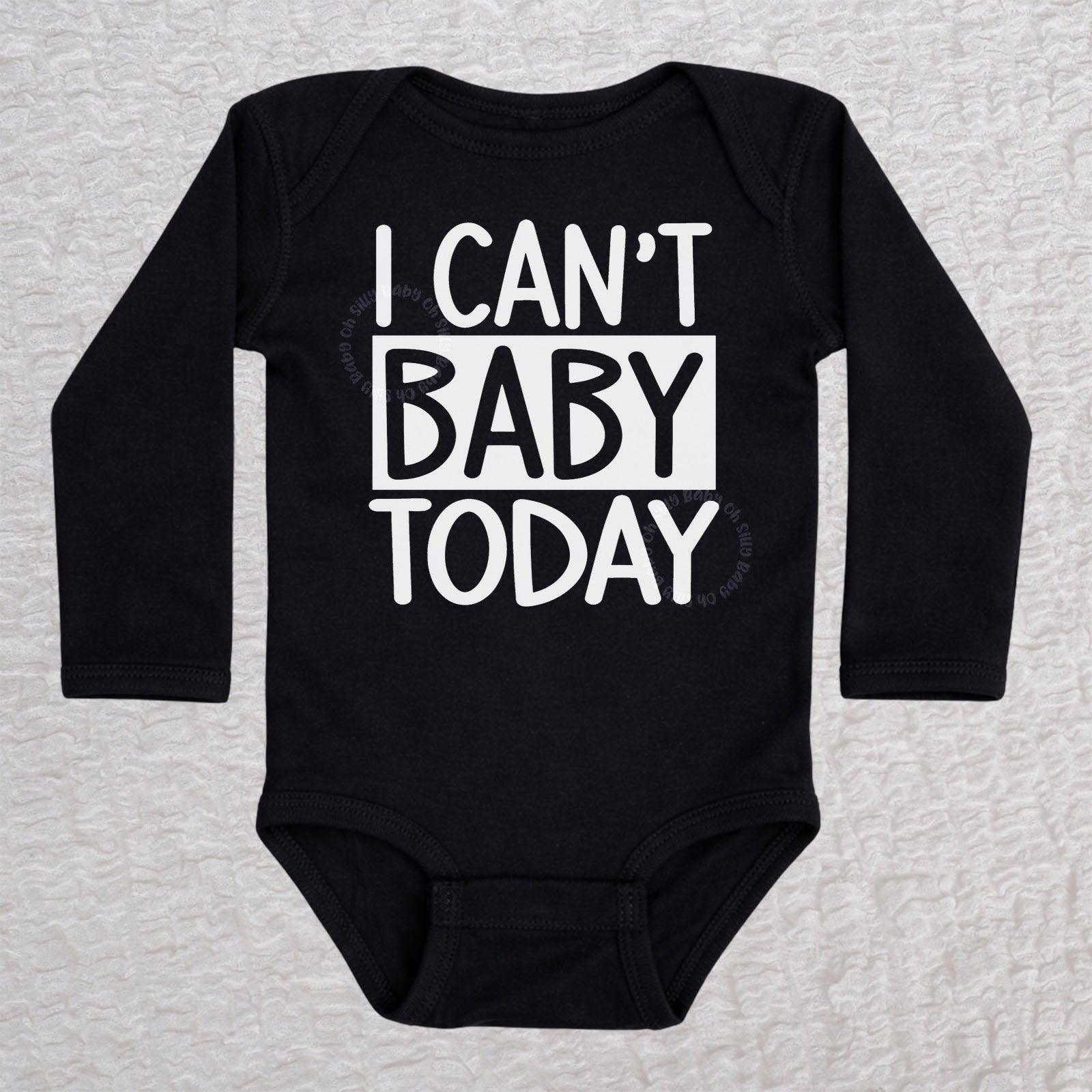 I Can't Baby Today long sleeve baby bodysuit in black with bold typography design