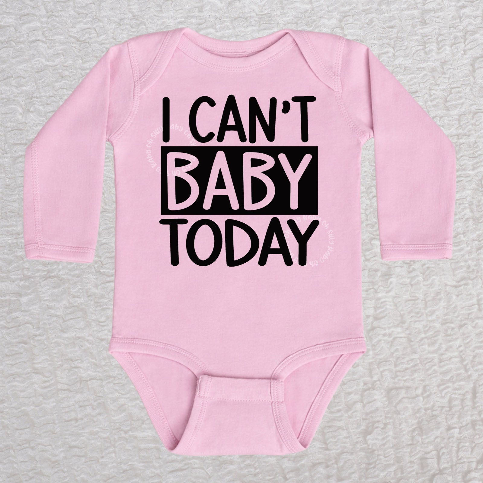 I Can't Baby Today long sleeve baby bodysuit in pink with bold typography design