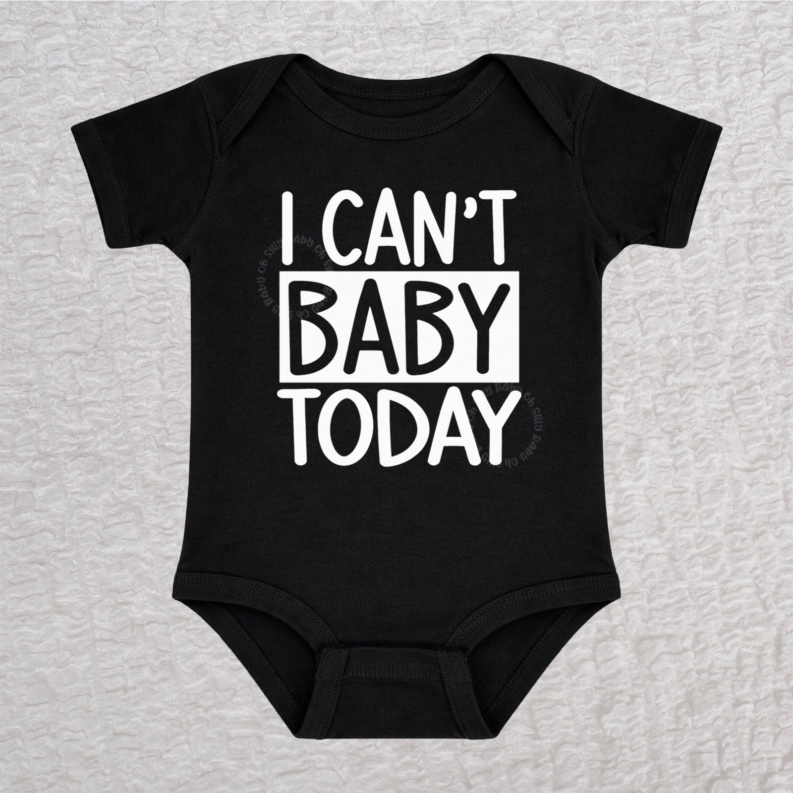 I Can't Baby Today short sleeve baby bodysuit in black with bold typography design