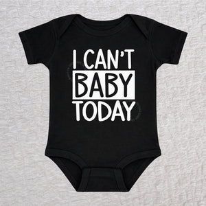 I Can't Baby Today short sleeve baby bodysuit in black with bold typography design