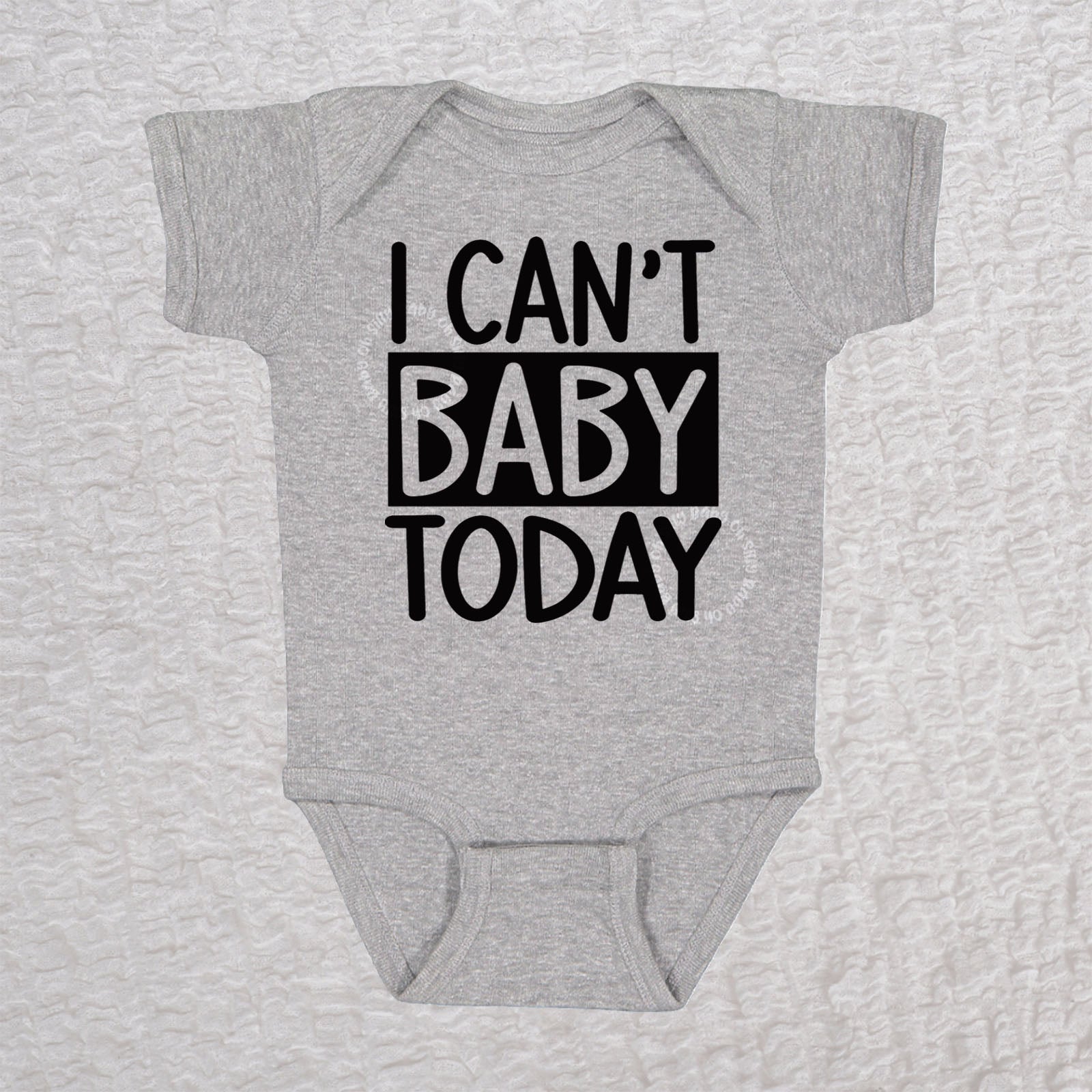 I Can't Baby Today short sleeve baby bodysuit in heather with bold typography design