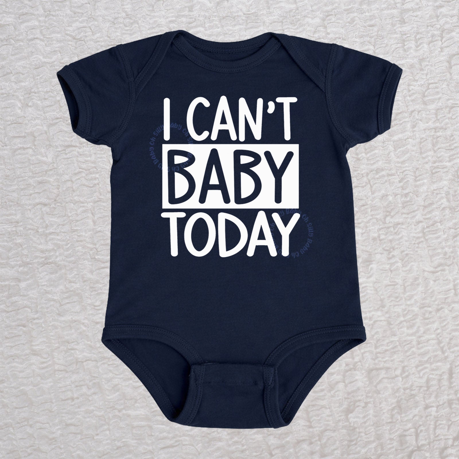 I Can't Baby Today short sleeve baby bodysuit in navy with bold typography design