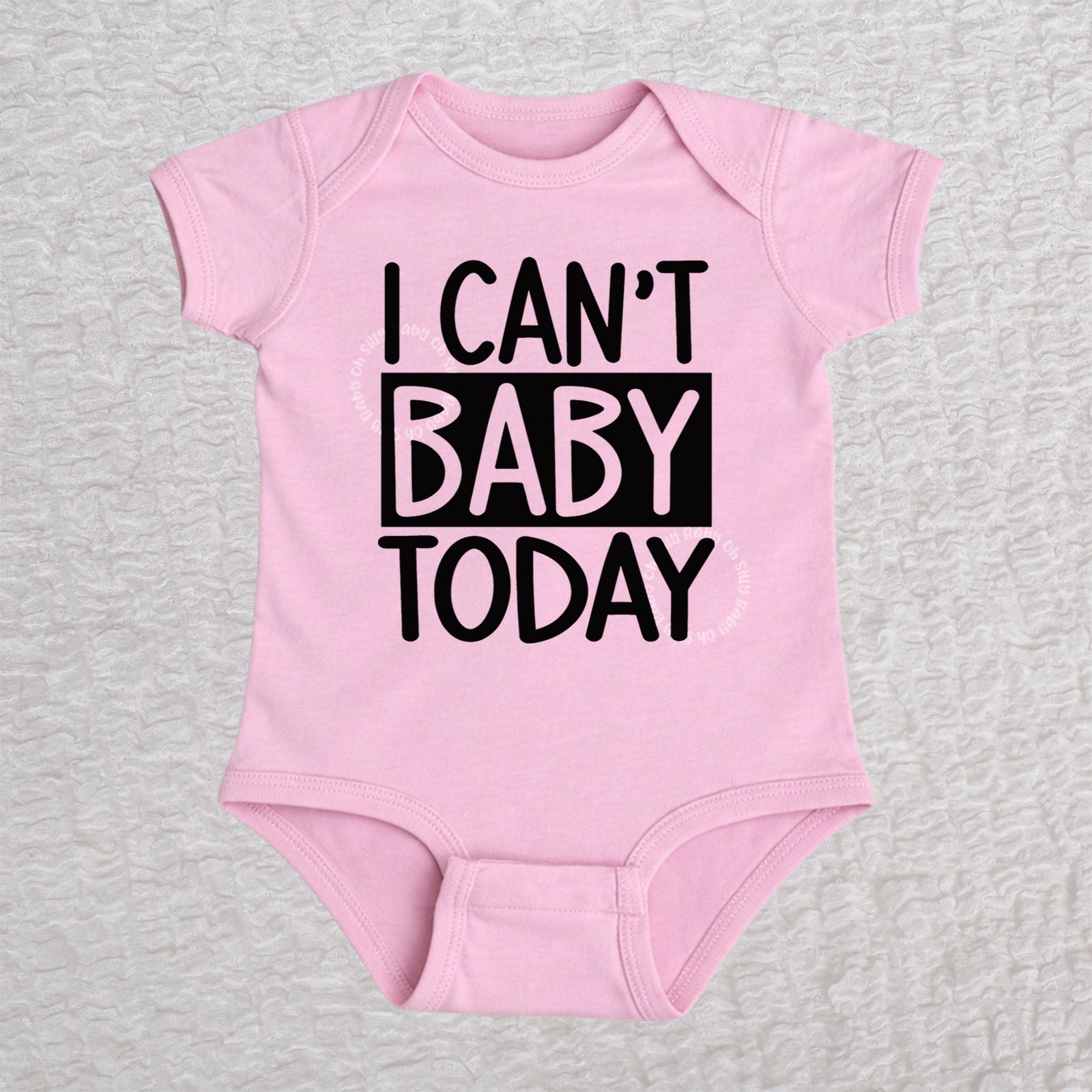 I Can't Baby Today short sleeve baby bodysuit in pink with bold typography design