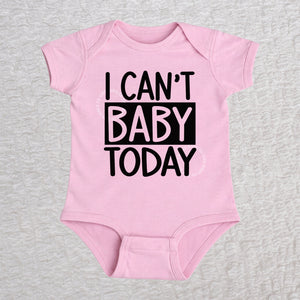I Can't Baby Today short sleeve baby bodysuit in pink with bold typography design