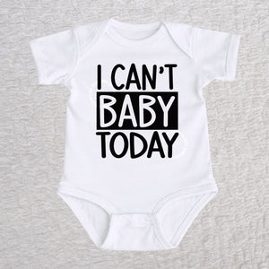 I Can't Baby Today short sleeve baby bodysuit in white with bold typography design