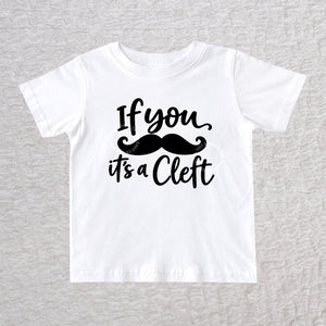 If You Mustache It's A Cleft unisex baby and toddler T-shirt in white with black mustache design