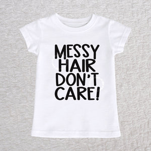 Messy Hair Don't Care girls fit toddler t-shirt in white with playful typography design