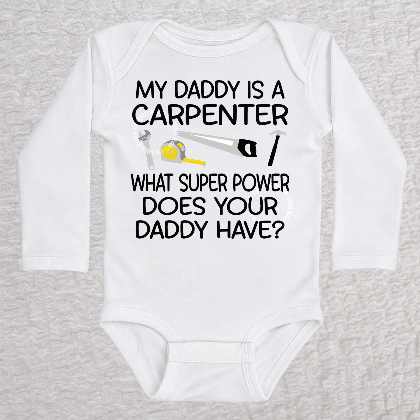 My Daddy Is a Carpenter personalized white baby bodysuit with carpenter tools design