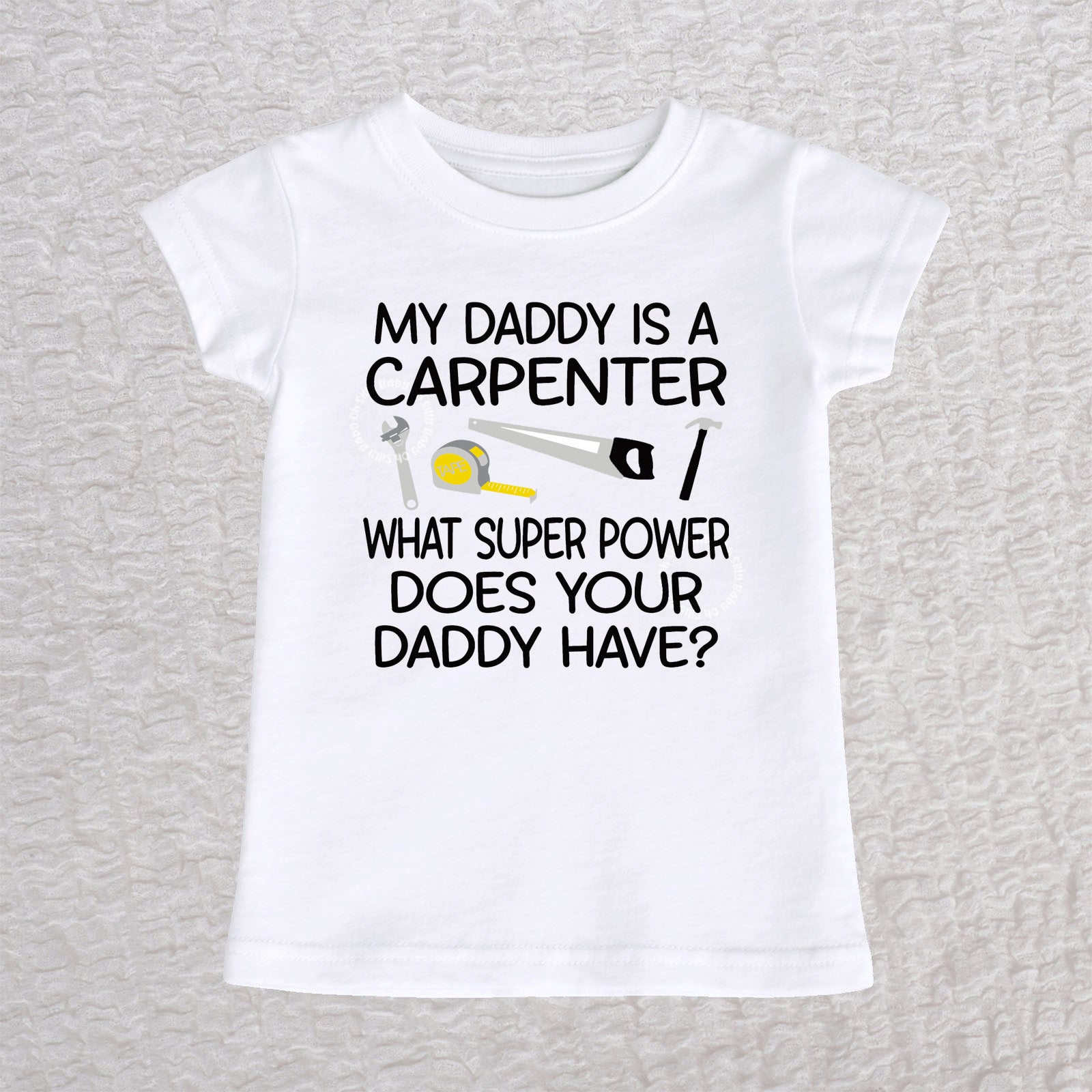 My Daddy Is a Carpenter personalized white toddler t-shirt with carpenter tools design