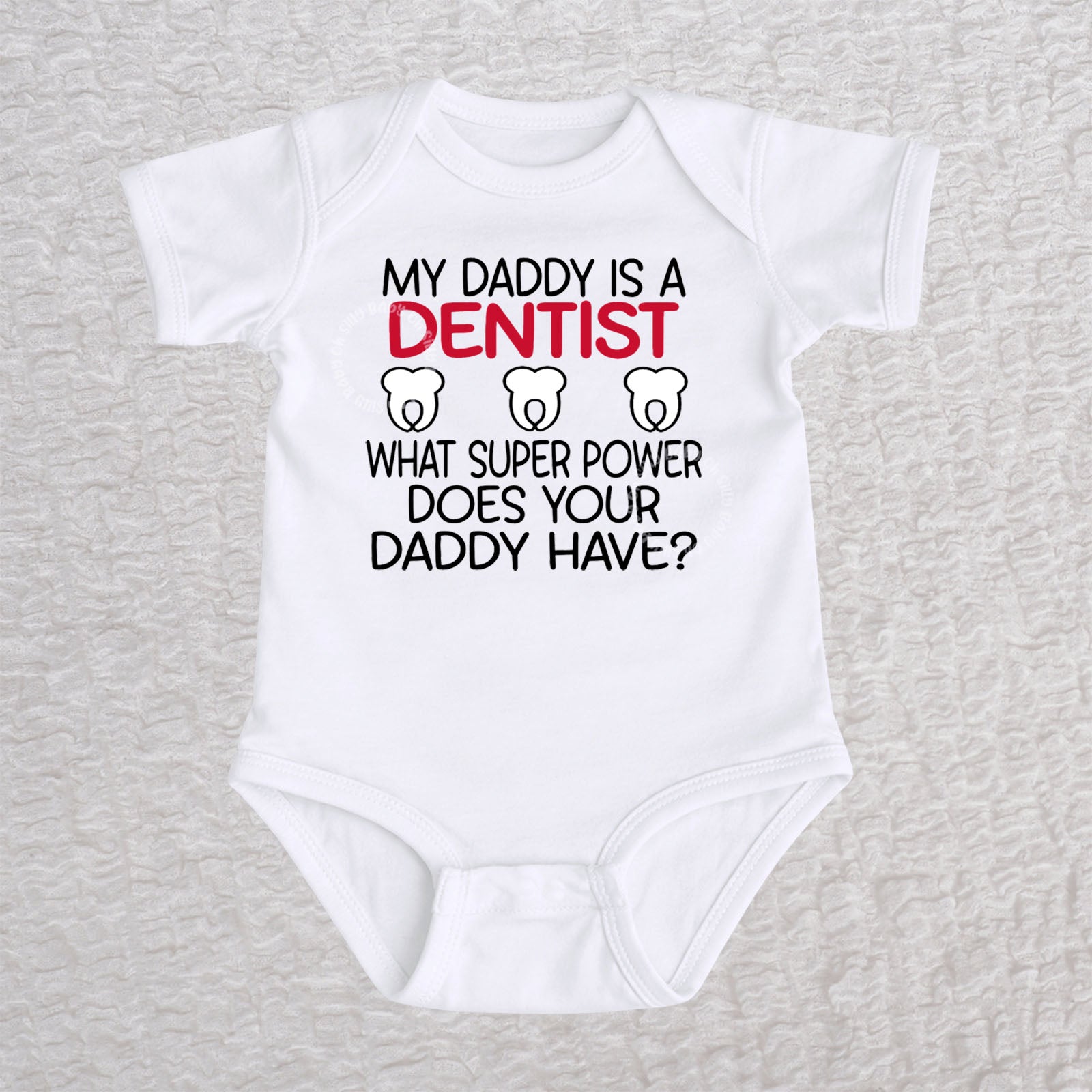 My Daddy Is a Dentist short sleeve baby bodysuit in white featuring a tooth design