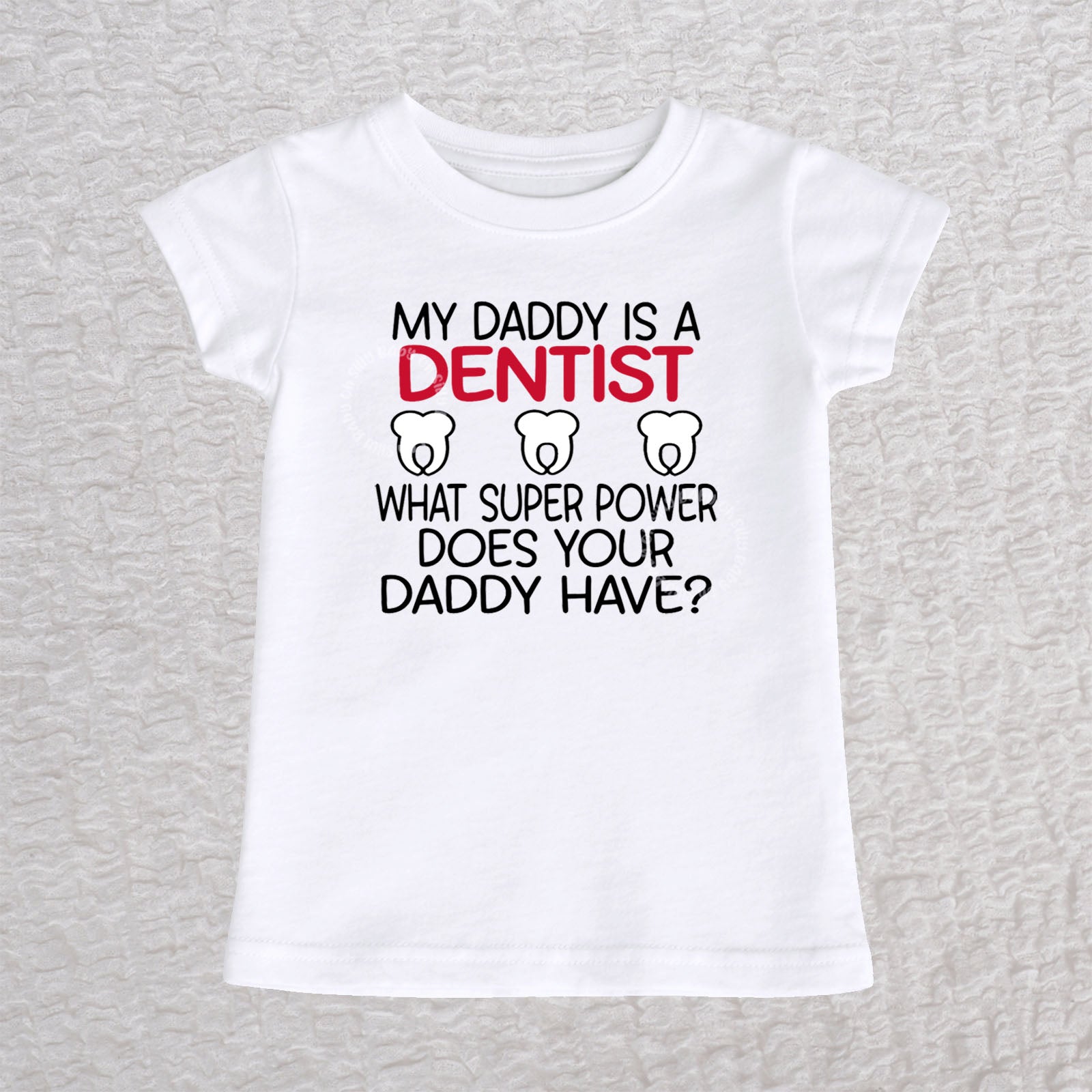My Daddy Is a Dentist girls fit baby and toddler t-shirt in white featuring a tooth design