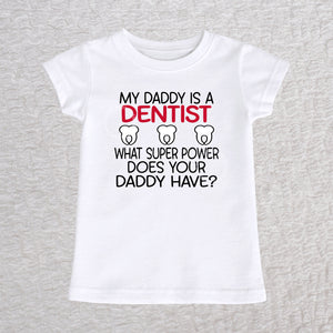 My Daddy Is a Dentist girls fit baby and toddler t-shirt in white featuring a tooth design