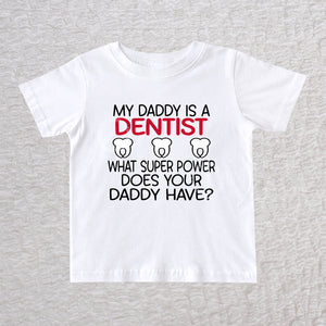 My Daddy Is a Dentist unisex baby and toddler t-shirt in white featuring a tooth design