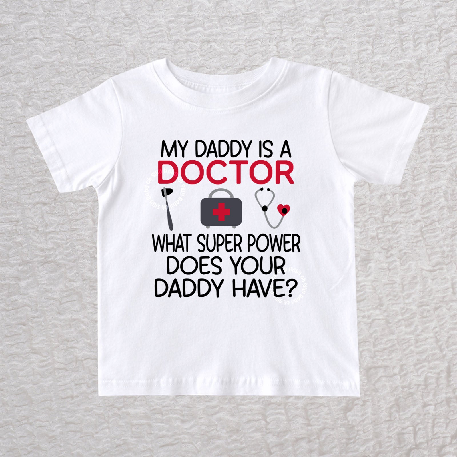 My Daddy Is a Doctor unisex baby and toddler t-shirt in white featuring a reflex hammer, doctor's bag, and stethoscope design