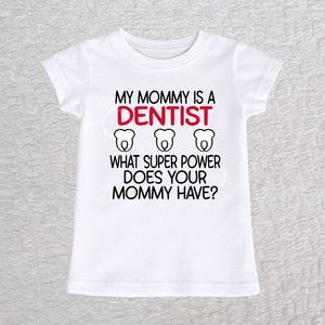 My Mommy Is a Dentist girls fit baby and toddler t-shirt in white featuring a tooth design