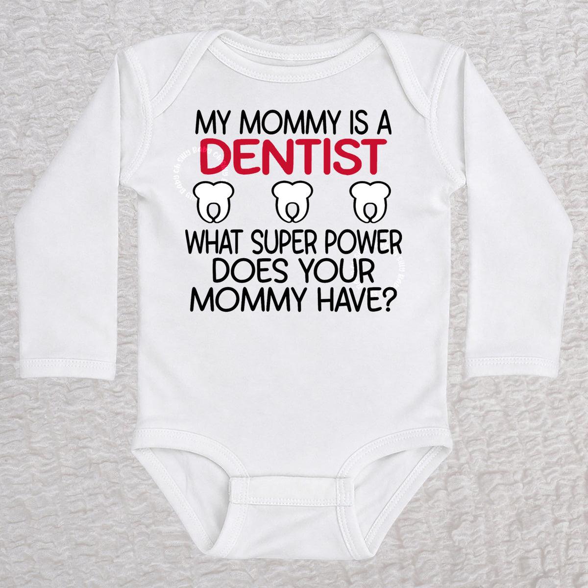 My Mommy Is a Dentist long sleeve baby bodysuit in white featuring a tooth design