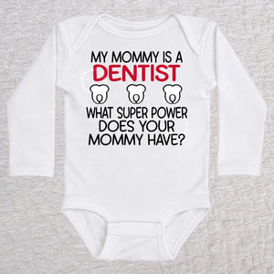 My Mommy Is a Dentist long sleeve baby bodysuit in white featuring a tooth design