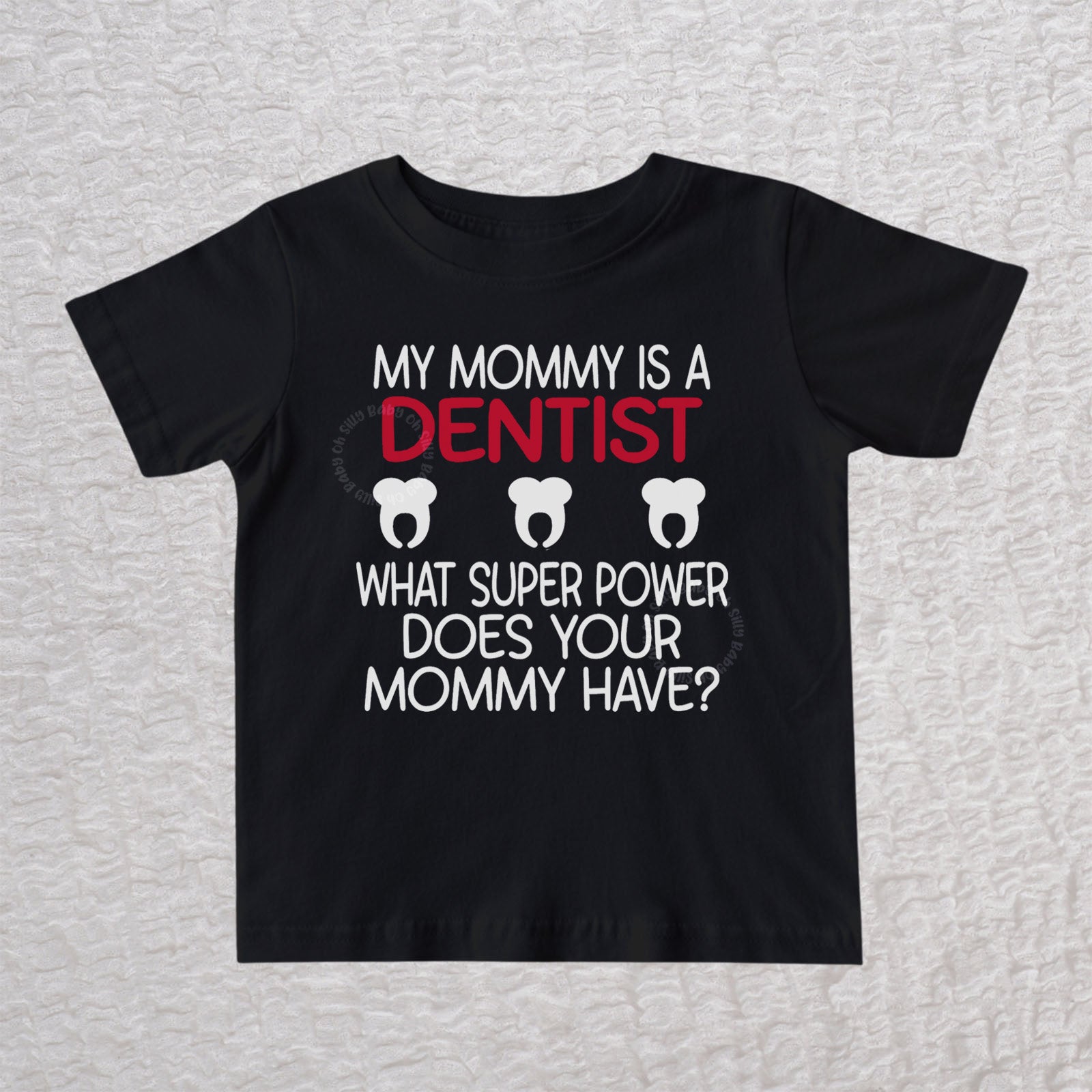 My Mommy Is a Dentist unisex baby and toddler t-shirt in black featuring a tooth design