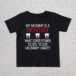 My Mommy Is a Dentist unisex baby and toddler t-shirt in black featuring a tooth design
