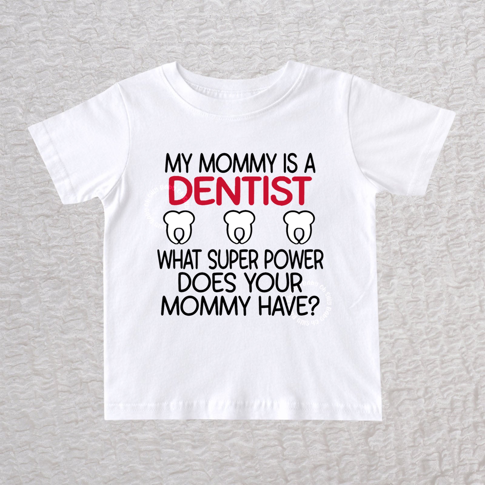 My Mommy Is a Dentist unisex baby and toddler t-shirt in white featuring a tooth design