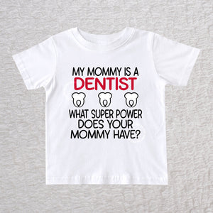 My Mommy Is a Dentist unisex baby and toddler t-shirt in white featuring a tooth design