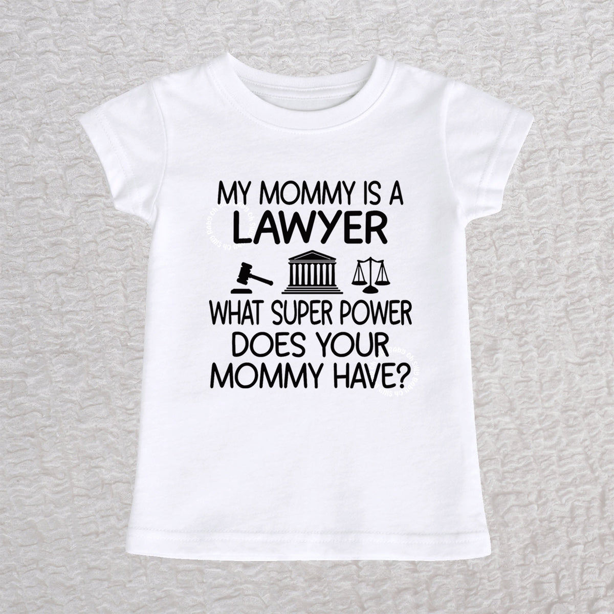 My Mommy Is a Lawyer girls fit baby and toddler t-shirt in white featuring a gavel, courthouse, and scales of justice design