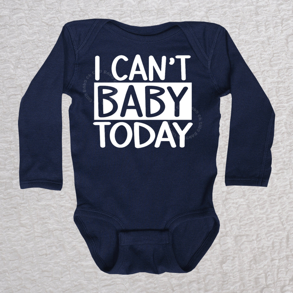 I Can't Baby Today Long Sleeve Navy Bodysuit