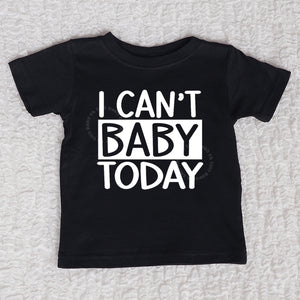 I Can't Baby Today Short Sleeve Black Shirt
