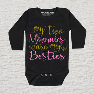 My Two Mommies Are My Besties LGBT Long Sleeve Black Onesie