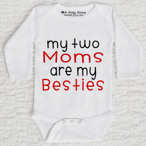 My Two Moms Are My Besties LGBT Long Sleeve White Onesie