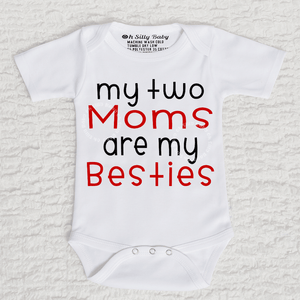 My Two Moms Are My Besties LGBT Short Sleeve White Onesie