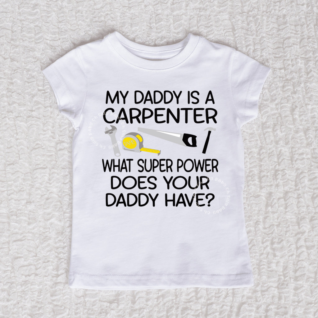 My Daddy Is A Carpenter Short Sleeve Girls White Shirt