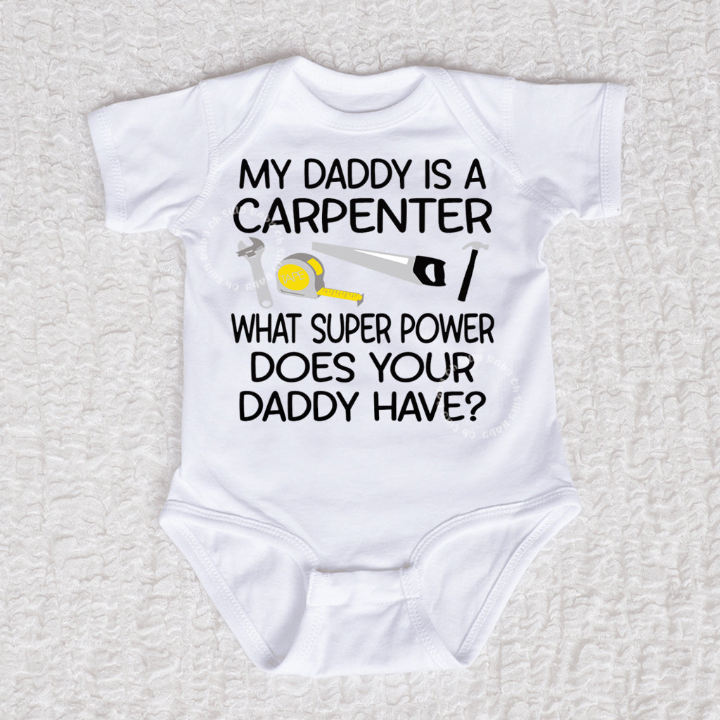 My Daddy Is A Carpenter Short Sleeve White Bodysuit