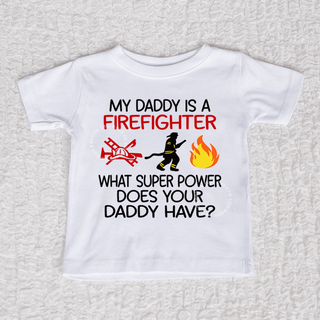 My Daddy Is A Firefighter Bodysuit or Tee